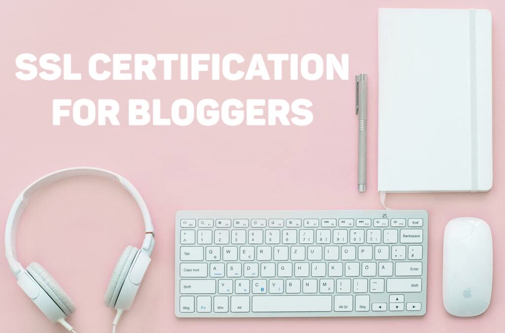 SSL for Bloggers: What’s the deal?